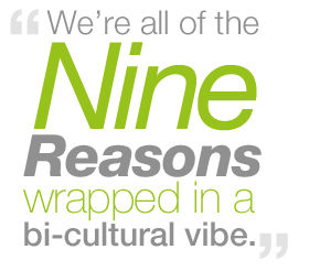 "We’re all of the Nine Reasons wrapped in a bi-cultural vibe." – CultureSpan Marketing